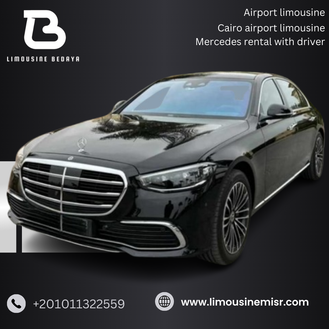 Welcome Your Guests in Style with a Premium Mercedes S500 Limousine at Cairo Airport